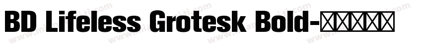 BD Lifeless Grotesk Bold字体转换